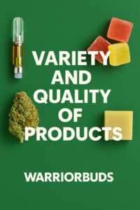Graphic featuring a cannabis bud, THC vape cartridge, gummies, and concentrates beside bold text reading “Variety and Quality of Products – WarriorBuds.”